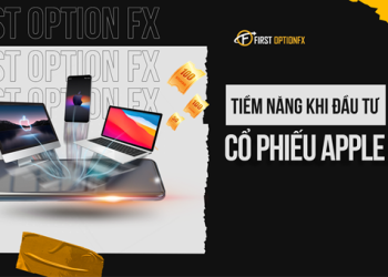 Sàn First Option | Apple Có Phải Là Cổ Phiếu Tiềm Năng Ngay Lúc Này?